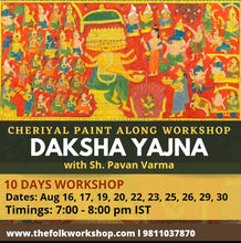 Load image into Gallery viewer, Paint along DAKSHA YAJNA Cheriyal Workshop 16-30 August
